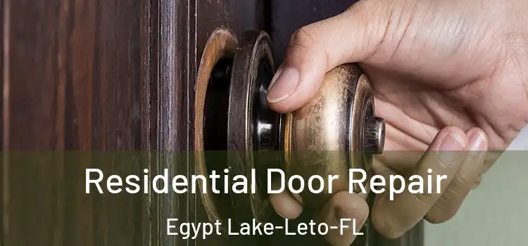  Residential Door Repair Egypt Lake-Leto-FL